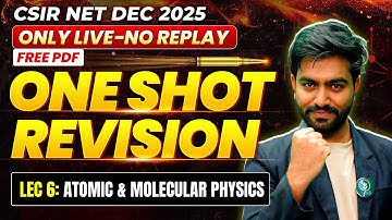 𝐀𝐭𝐨𝐦𝐢𝐜 & 𝐌𝐨𝐥𝐞𝐜𝐮𝐥𝐚𝐫 𝐏𝐡𝐲𝐬𝐢𝐜𝐬 | 𝐎𝐧𝐞 𝐒𝐡𝐨𝐭 𝐑𝐞𝐯𝐢𝐬𝐢𝐨𝐧 | 𝐂𝐒𝐈𝐑 𝐍𝐄𝐓 | 𝐋 - 𝟎𝟔 | 𝐈𝐅𝐀𝐒