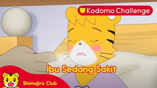 Shimajiro I Ibu Sedang Sakit I Kodomo Challenge