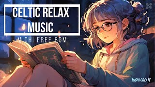 【celtic Relax Music】 Enjoyable reading book📚A fantasy world -to study/work/sleep etc..   -free BGM-🍃