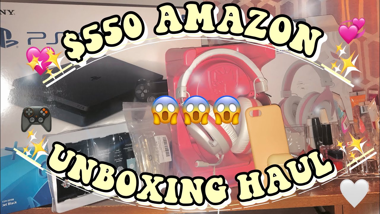 $550 AMAZON UNBOXING HAUL! + UNBOXING PS4 SLIM EDITION!
