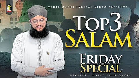 Top 3 Super Hit Salam - Hafiz Tahir Qadri - Mustafa Jaan e Rehmat - Ya Nabi Salam Alayka