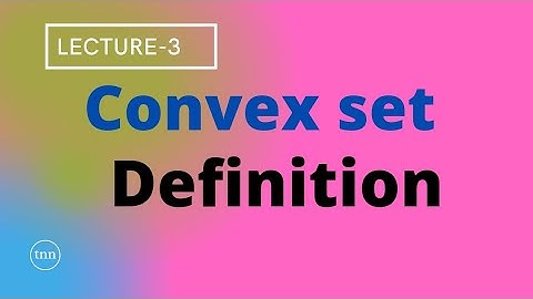 Definition of convex set, linear programming problem lecture-3