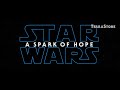 Star Wars 9 : A Spark of Hope - TRAILER (2019) - Daisy Ridley, Mark Hamill Concept