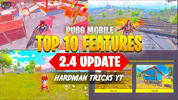 PUBG 2.4 UPDATE NEW FEATURES | PUBG MOBILE TOP 10 FEATURES 2.4 UPDATE | MARTIAL SHOWDOWN NEW MODE