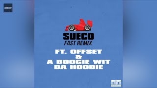 Sueco - fast (Clean Version) Remix ft. Offset & a Boogie Wit da Hoodie