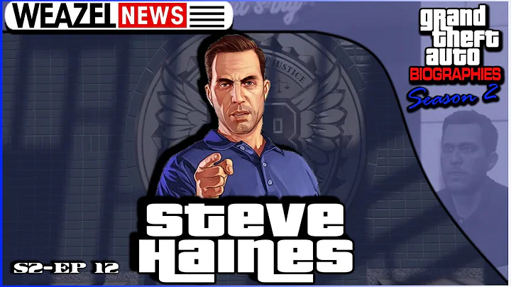 A Criminal History: Steve Haines | GTA Biographies...