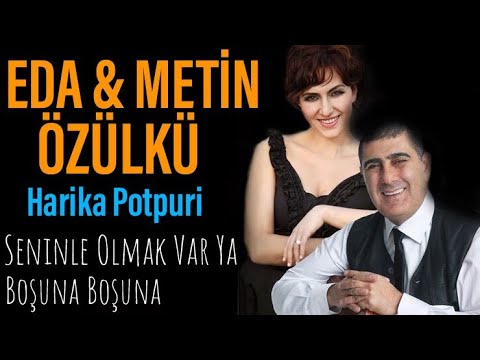 Mucize Nağmeler - Eda & Metin Özülkü - Seninle Olmak Var Ya - Boşuna Boşuna \