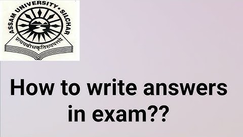 Assam University Silchar|| How to write answers in exams?