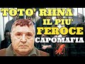 Toto Riina il Piu? Feroce Capo della Mafia