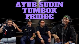 AYUB SUDIN TUMBOK FRIDGE EP 304