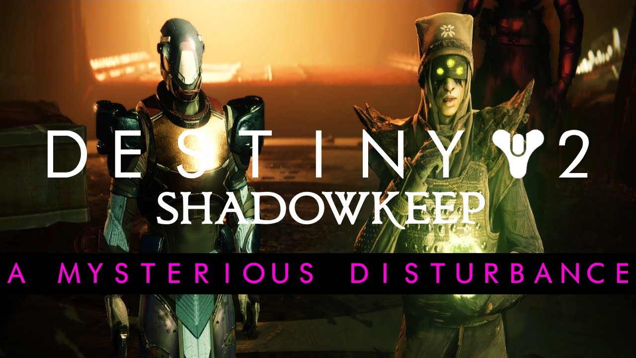 Destiny 2 Shadowkeep Part 1 A MYSTERIOUS DISTURBANCE Mission YouTube