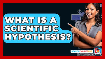 What Is A Scientific Hypothesis? - SearchEnginesHub.com