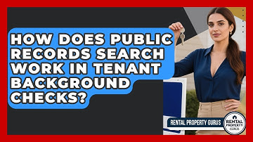How Does Public Records Search Work In Tenant Background Checks? - Rental Property Gurus