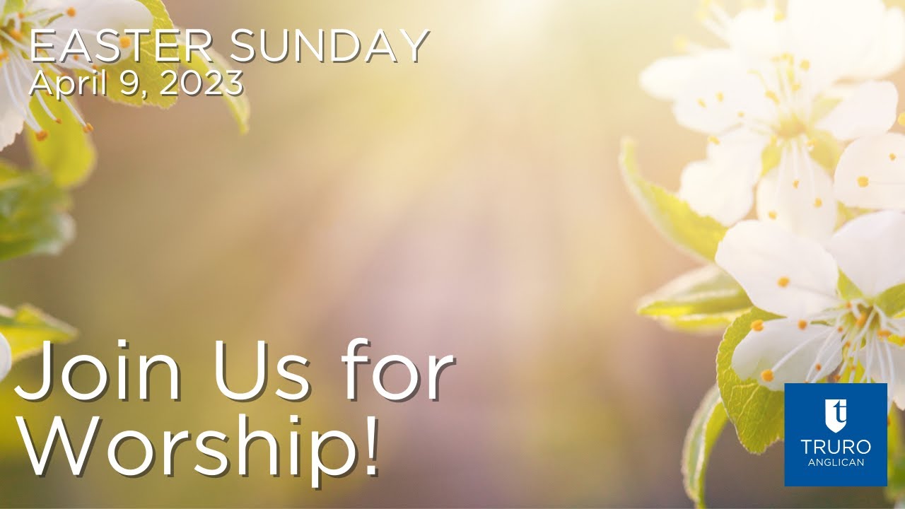 Easter Sunday, April 9, 2023 Truro Anglican Church YouTube