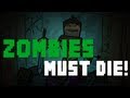 Zombies Must Die! - Minecraft