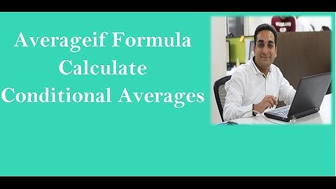 MS Excel : Averageif Formula  to do Conditional Average