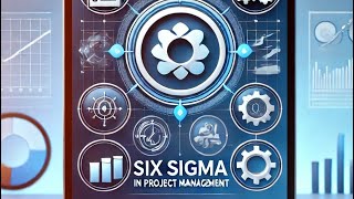 Six Sigma: Precision Meets Consistency in Project Management