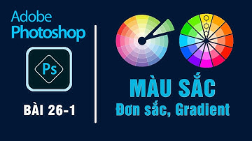 Tô màu, đổ màu đơn sắc, màu chuyển sắc trong photoshop