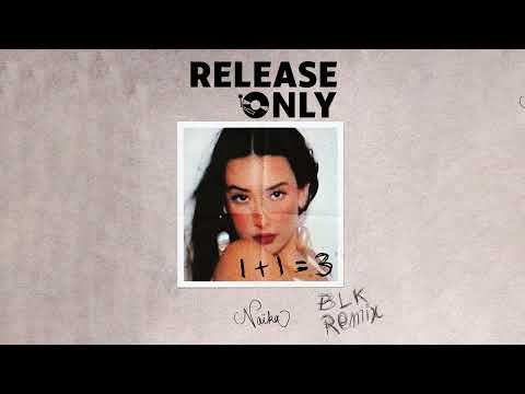 Naïka - 1+1 (BLK Remix)