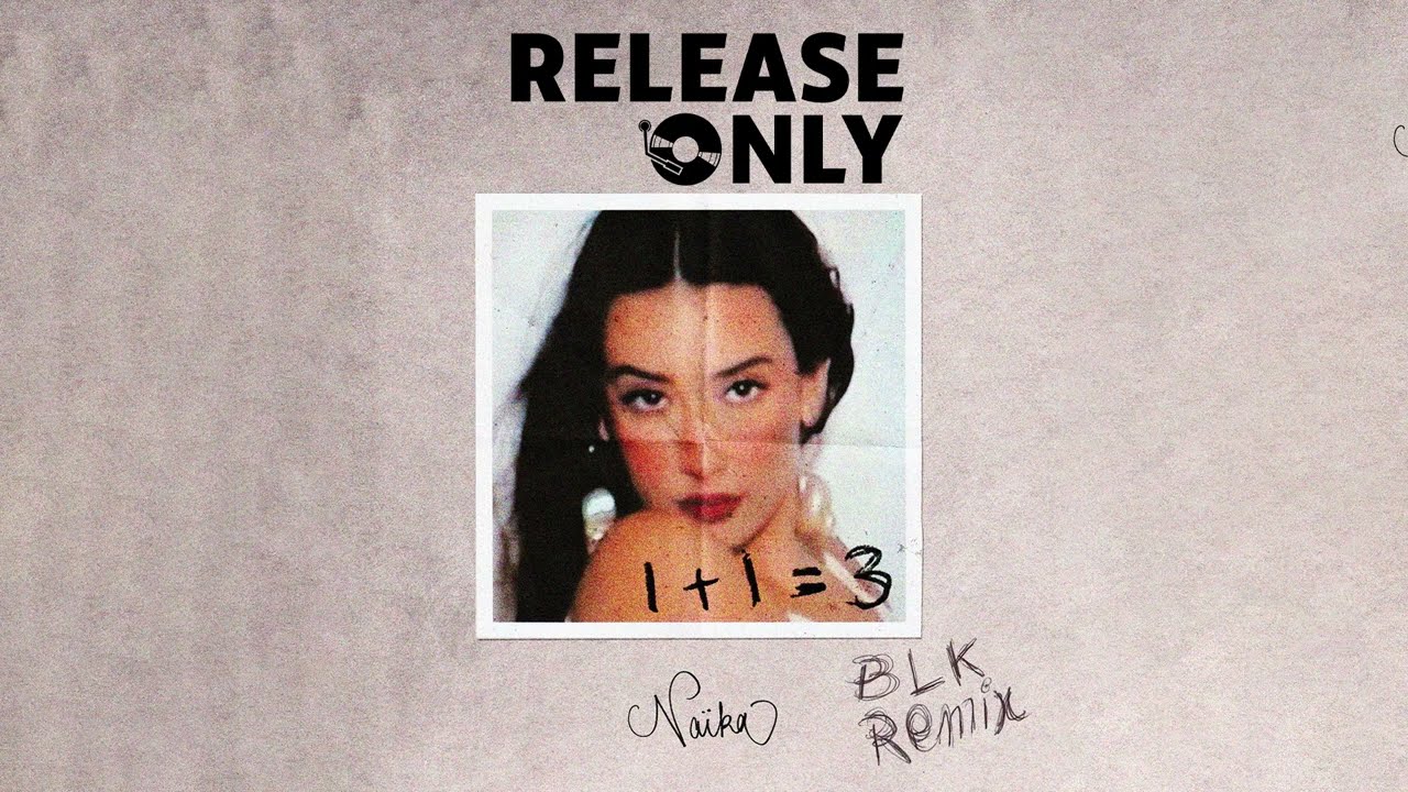 Naïka - 1+1 (BLK Remix)