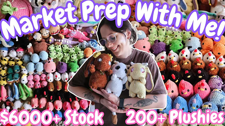 MARKET PREP FOR MY BIGGEST CROCHET MARKET!  200+ PLUSHIES, $6000+ INVENTORY || Amigurumi Vlog