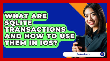 What Are SQLite Transactions And How To Use Them In IOS? - Be App Savvy