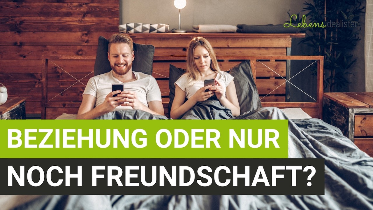 Nur noch Freunde statt Liebespaar? Was wirklich hinter eurer Distanz steckt! I Lebensidealisten