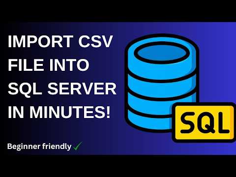 How to Import a CSV File into SQL Server in Minutes | Beginner Tutorial