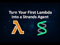 Build Your First AI Agent on AWS in Minutes (Lambda + Strands)