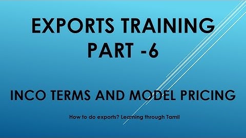 Exports training part  6 Inco Terms Model Pricing