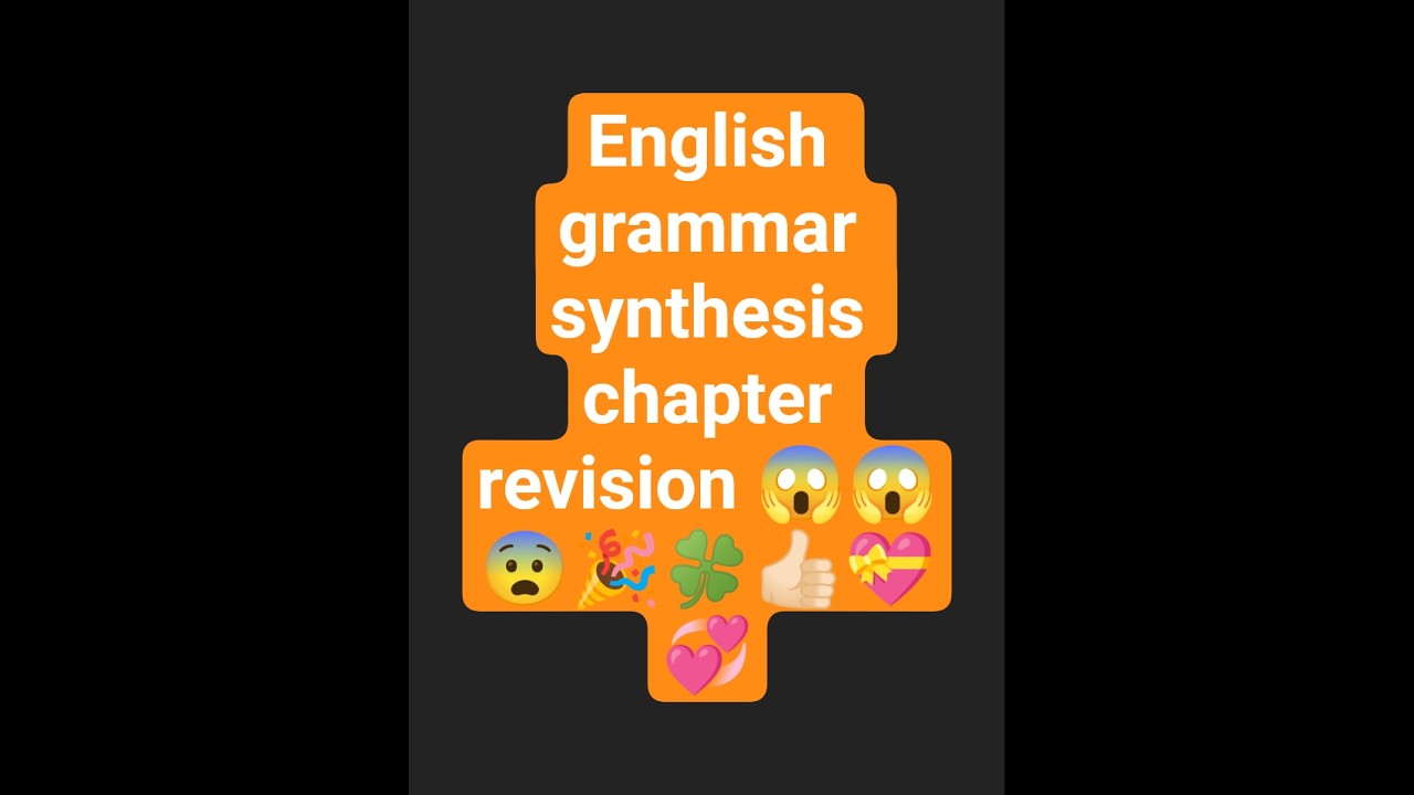 English grammar 😱😨 synthesis chapter revision 