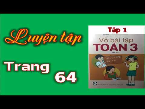 Video Vở Bài Tập Toán 3 tập 1 Trang 64 - bài 54 Luyện Tập - youtube