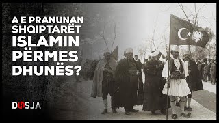 Dosja Historike - A e pranunan shqiptarët islamin përmes dhunës?