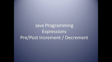 Java Programming -  Expressions - Pre / Post - Increment / Decrement