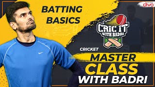 Cricket Masterclass with Badri - Episode - 01 - Batting Basics