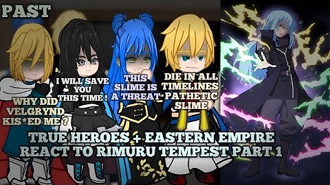 True Heroes and Eastern Empire React to Rimuru Tempest Part 1