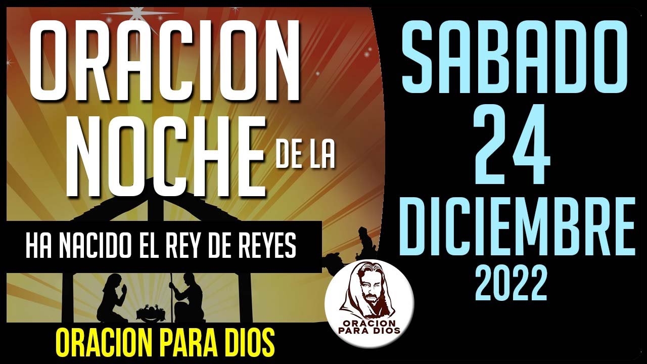 ORACION DE LA NOCHE DEL SABADO 24 DE DICIEMBRE - Oración para dios ...
