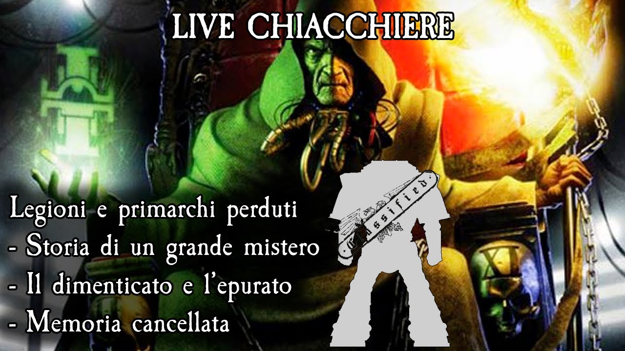 Live Chiacchiere 16/05/25 - Le Legioni e i primarchi perduti