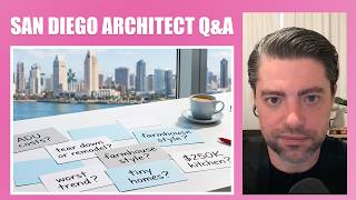 An Architect Answers Your MOST Asked Questions (San Diego Edition)