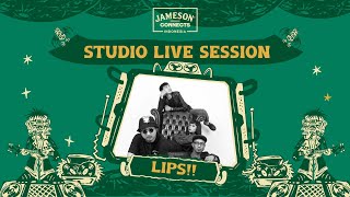 Lips!! | Studio Live Session - Jameson Connects Indonesia Sesi 3