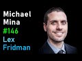 Thumbnail for Michael Mina: Rapid Testing, Viruses, and the Engineering Mindset | Lex Fridman Podcast #146