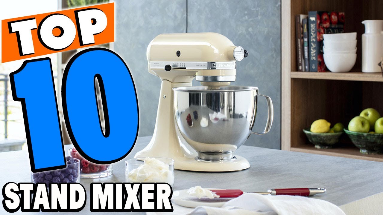Top 10 Best Stand Mixers Review In 2025