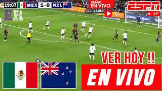 México vs. Nueva Zelanda en vivo, Donde Ver, A Que Hora Juega México vs. Nueva Zelanda Amistoso 2024