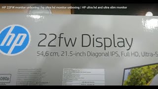 HP 22FW monitor unboxing | hp ultra hd monitor unboxing | HP ultra hd and ultra slim monitor
