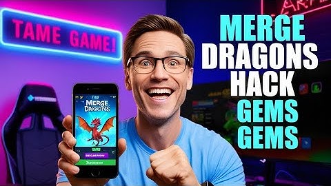 Merge Dragons Hack - Get Unlimited Dragon Gems in Merge Dragons (iOS & Android)