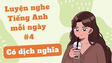 (4) Luyện nghe tiếng anh song ngữ cơ bản - English listening for beginners - Lesson 4