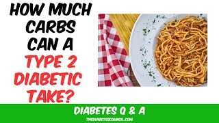 How Many Carbs Should a Type 2 Diabetic Have?