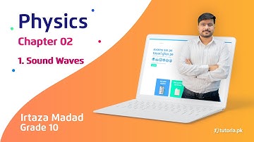 Physics Class 10 | Chapter 2 | Topic 1 | Sound Waves | in urdu | tutoria.pk