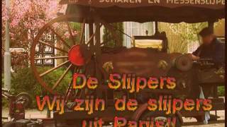 Video thumbnail of "De Slijpers - Wij zijn de slijpers uit Parijs"