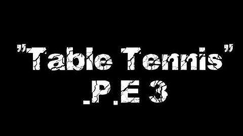 BASIC SKILLS IN TABLE TENNIS  -PE 3